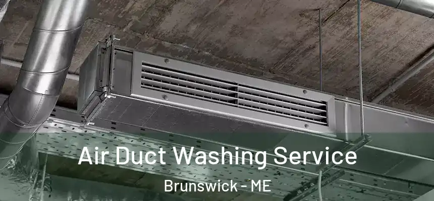 Air Duct Washing Service Brunswick - ME
