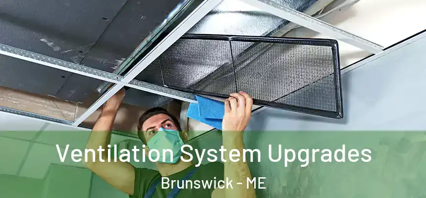 Ventilation System Upgrades Brunswick - ME